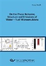 Pascal Wulff - On the Phase Behavior, Structure and Emissions of Water - Fuel Microemulsions