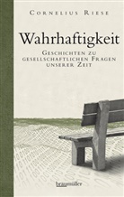 Cornelius Riese - Wahrhaftigkeit