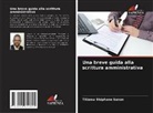 Titiama Stéphane Sanon - Una breve guida alla scrittura amministrativa