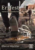 Marcus Wächtler, Edition Elbflorenz, Editio Elbflorenz, Edition Elbflorenz - Erzfest