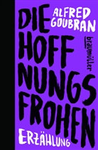Alfred Goubran - Die Hoffnungsfrohen