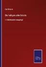 Karl Braune - Die heiligen zehn Gebote