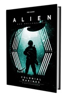 Paul Elliot, Andrew E C Gaska, Andrew E. C. Gaska, Andrew E.C. Gaska, Dave Semarek - ALIEN: Das Rollenspiel - Colonial Marines Einsatzhandbuch