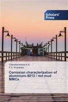 Chandrashekara K. N., Chandrashekara K.N., P. V. Krupakara, P.V. Krupakara - Corrosion characterization of aluminium-6013 / red mud MMCs