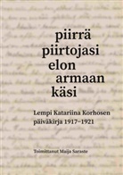 Maija Saraste - Piirrä piirtojasi elon armaan käsi