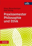 Klaus Blesenkemper, Klaus (Prof. Dr. ) Blesenkemper, Klaus Blesenkeper, Axel Vering - Praxissemester Philosophie und Ethik
