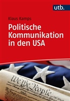 Klaus Kamps - Politische Kommunikation in den USA