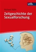 Richard Kühl - Zeitgeschichte der Sexualforschung