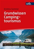 Kristina Sommer, Kristina (Prof. Dr.) Sommer - Grundwissen Campingtourismus