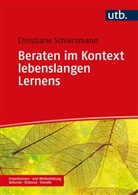 Christiane Schiersmann, Christiane (Prof. Dr. ) Schiersmann - Beraten im Kontext lebenslangen Lernens