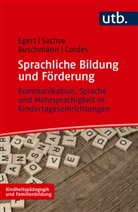 Anke Buschmann, Anne-Kristin Cordes, Fr Egert, Franziska Egert, Marina Jahn, Steffi Sachse... - Sprachliche Bildung und Förderung