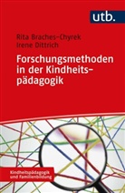 Rita Braches-Chyrek, Irene Dittrich - Forschungsmethoden in der Kindheitspädagogik