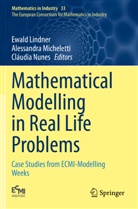 Ewald Lindner, Alessandr Micheletti, Alessandra Micheletti, Cláudia Nunes - Mathematical Modelling in Real Life Problems