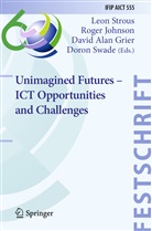 David Alan Grier et al, David Alan Grier, Roge Johnson, Roger Johnson, Leon Strous, Doron Swade - Unimagined Futures - ICT Opportunities and Challenges