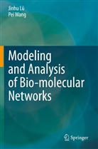 Jinh Lü, Jinhu Lü, Pei Wang - Modeling and Analysis of Bio-molecular Networks