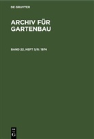 Degruyter - Archiv für Gartenbau - Band 22, Heft 5/6: 1974