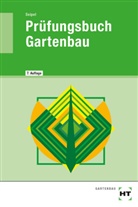 Holger Seipel - Prüfungsbuch Gartenbau