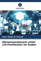 Omer Abbas El Sharief - Wissensaustausch unter LIS-Fachleuten im Sudan