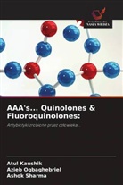 Atul Kaushik, Azieb Ogbaghebriel, Ashok Sharma - AAA's... Quinolones & Fluoroquinolones: