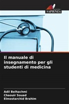 Adil Belhachmi, Elmostarchid Brahim, Chaouir Souad - Il manuale di insegnamento per gli studenti di medicina