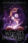 Stephanie Vorwald, Whitney Morsillo - Witches & Immortals
