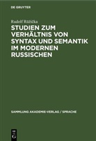Rudolf R_zicka, Rudolf R¿¿i¿ka, Rudolf Ruzicka - Studien zum Verhältnis von Syntax und Semantik im modernen Russischen