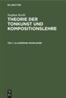 Stephan Krehl - Stephan Krehl: Theorie der Tonkunst und Kompositionslehre - Teil 1: Allgemeine Musiklehre