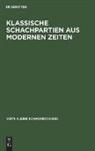 E. Bogoljubow - E. Bogoljubow: Klassische Schachpartien aus modernen Zeiten - Teil 2: 1920-1921