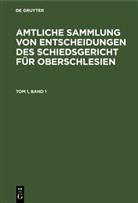 Degruyter - Amtliche Sammlung von Entscheidungen des Schiedsgericht für Oberschlesien - Tom 1, Band 1: 1929