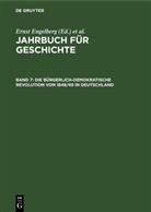 Horst Bartel, Ernst Engelberg, Wolfgang Schröder - Jahrbuch für Geschichte - Band 7: Die bürgerlich-demokratische Revolution von 1848/49 in Deutschland