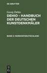 Georg Dehio - Georg Dehio: Dehio - Handbuch der deutschen Kunstdenkmäler - Band 2: Nordostdeutschland