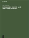 Max Sering - Russlands Kultur und Volkswirtschaft