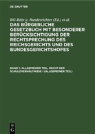 Bessau, Degg, Hallamik, Michaelis, Oegg, Rg-Räte U. Bundesrichter... - Das Bürgerliche Gesetzbuch mit besonderer Berücksichtigung der Rechtsprechung des Reichsgerichts und des Bundesgerichtshofes - Band 1: Allgemeiner Teil. Recht der Schuldverhältnisse I (Allgemeiner Teil)
