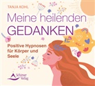Tanja Kohl - Meine heilenden Gedanken, Audio-CD (Hörbuch)