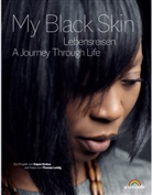 Susann Dorn, Susanne Dorn, Michaela Ludwig, Britt Schmeis, Britta Schmeis, Thomas Leidig... - "My Black Skin: Lebensreisen"
