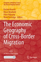 Karima Kourtit, Bruc Newbold, Bruce Newbold, Peter Nijkamp, Peter Nijkamp et al, Mark Partridge - The Economic Geography of Cross-Border Migration