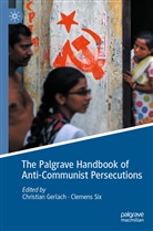 Christia Gerlach, Christian Gerlach, SIX, Six, Clemens Six - The Palgrave Handbook of Anti-Communist Persecutions