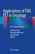 Hirofumi Fujii, Hiroyuk Nakamura, Hiroyuki Nakamura, Seiei Yasuda - Applications of FDG PET in Oncology