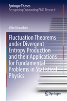 Yuto Murashita, Yûto Murashita - Fluctuation Theorems under Divergent Entropy Production and their Applications for Fundamental Problems in Statistical Physics