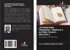 Tison Muteba Nswan Kayiman - LETTERATURA FRANCESE, PROFILO E AUTORI CHIAVE - VOLUME 2
