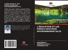 ANUSHIYA DEVI K., KINGSTON R., SOWNDARYA R. - L'ÉDUCATION ET LES PRÉOCCUPATIONS ENVIRONNEMENTALES