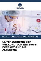 Henintsoa Mamitiana Razafimanjato - UNTERSUCHUNG DER WIRKUNG VON ENTS-001-EXTRAKT AUF DIE ALTERUNG