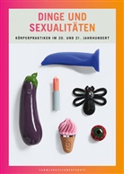 Susanne Roeßiger, Stiftung Deutsches Hygiene-Museum, Teres Tammer, Teresa Tammer, Katja Töpfer, Katja Töpfer u a - Dinge und Sexualitäten