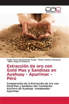 Fredy Victor Bustamante Prado, Pedro Camero Hermoza, Milner Segovia Segovia - Extracción de oro con Gold Max y Sandioss en Ayahuay - Apurímac - Perú