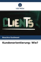 Bouchra Esslimani - Kundenorientierung: Wie?