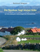Reinhard Wagner - Die Nordsee liegt immer links
