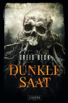 Greig Beck - DUNKLE SAAT
