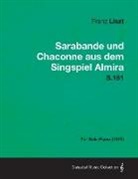 Franz Liszt - Sarabande Und Chaconne Aus Dem Singspiel Almira S.181 - For Solo Piano (1879)