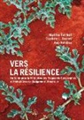 Amy Hilleboe, Charlotte Sterrett, Marilise Turnbull - Vers La Résilience: Un Guide Pour La Réduction Des Risques de Catastrophes Et L'Adaptation Au Changement Climatique [With CDROM]