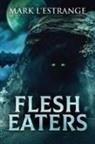 Mark L'Estrange - Flesh Eaters